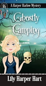 Ghostly Camping - A Harper Harlow Mystery 16 - Lily Harper Hart - English