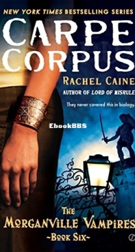 Carpe Corpus - Morganville Vampires 06 -  Rachel Caine -  English