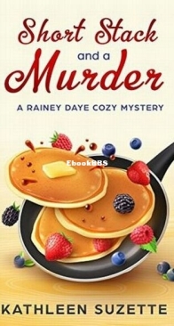 Short Stack and a Murder - Rainey Daye 2 - Kathleen Suzette - English
