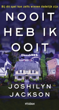 Nooit Heb Ik Ooit - Joshilyn Jackson - Dutch