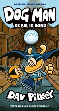 Dog Man - De Bal is Hond - Dav Pilkey - Dutch