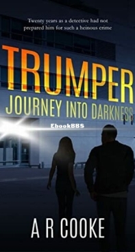 Trumper: Journey Into Darkness - A. R. Cooke - English