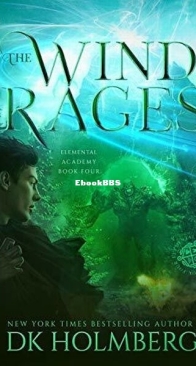 The Wind Rages - Elemental Academy 4 - D. K. Holmberg - English