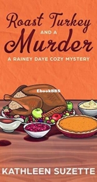 Roast Turkey and a Murder - Rainey Daye 7 - Kathleen Suzette - English