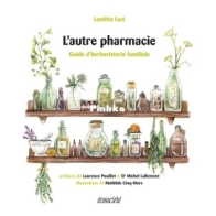 L'Autre Pharmacie - Guide D'Herboristerie Familiale - Laetitia Luzi - French