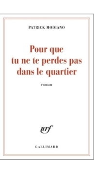 Pour Que Tu Ne Te perdes Pas Dans Le Quartier - Patrick Modiano - French