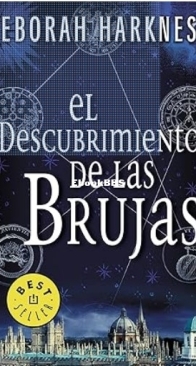 El Descubrimiento de las Brujas - A Discovery of Witches - Todas las Almas 1 - All Souls 1 - Deborah Harkness - Spanish
