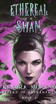 Ethereal as a Swan - Keepers of Enchantment 02 - Kendra Moreno - English