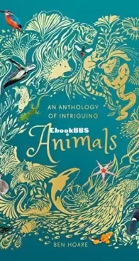 An Anthology of Intriguing Animals - DK - Ben Hoare - English