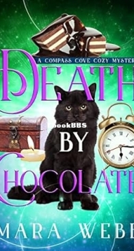 Death by Chocolate - Compass Cove Cozy Mystery 07  - Mara Webb - English
