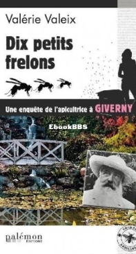 Dix Petits Frelons - Les Enquêtes De L'Apicultrice 5 - Valérie Valeix - French