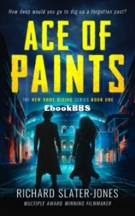Ace of Paints  - New Rome Rising 1 -    Richard Slater-Jones - English