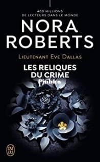 Les Reliques Du Crime - Lieutenant Eve Dallas 53 - Nora Roberts – French